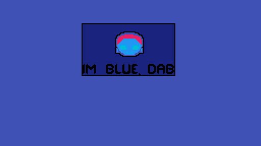 im blue, dab