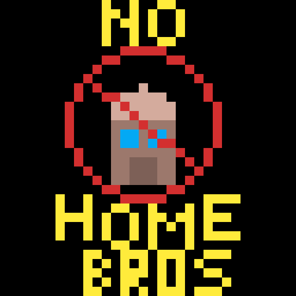 No home bros