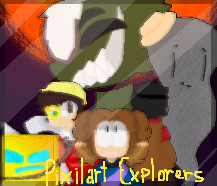 Pixilart Explorers