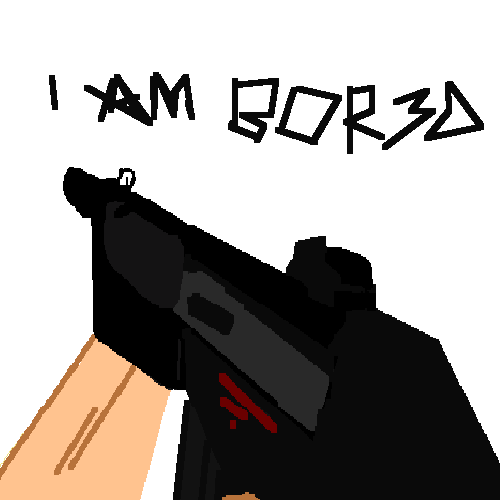 i am very bored