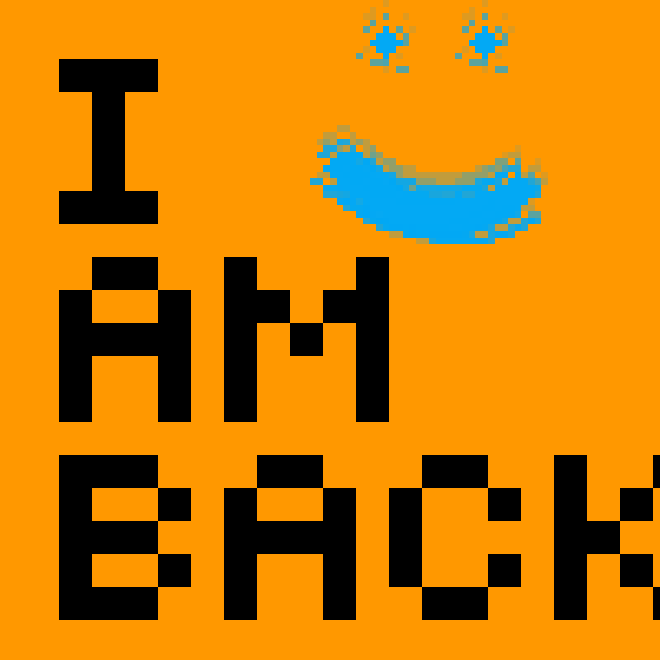 i am back