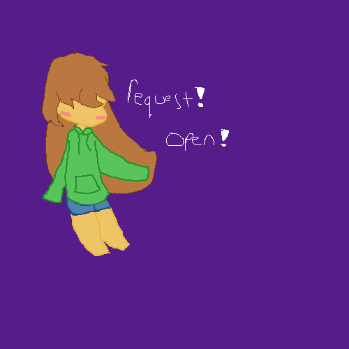 Requests Open!