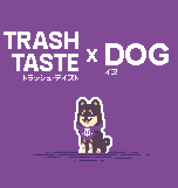 Trash taste Dog