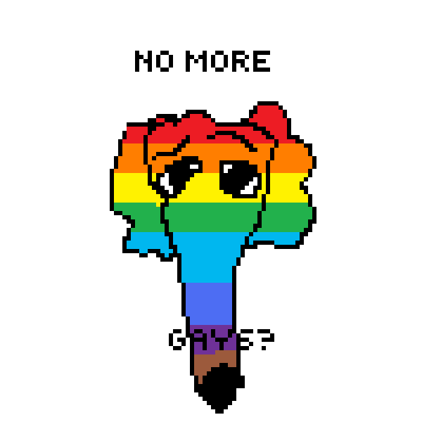 no more gays?