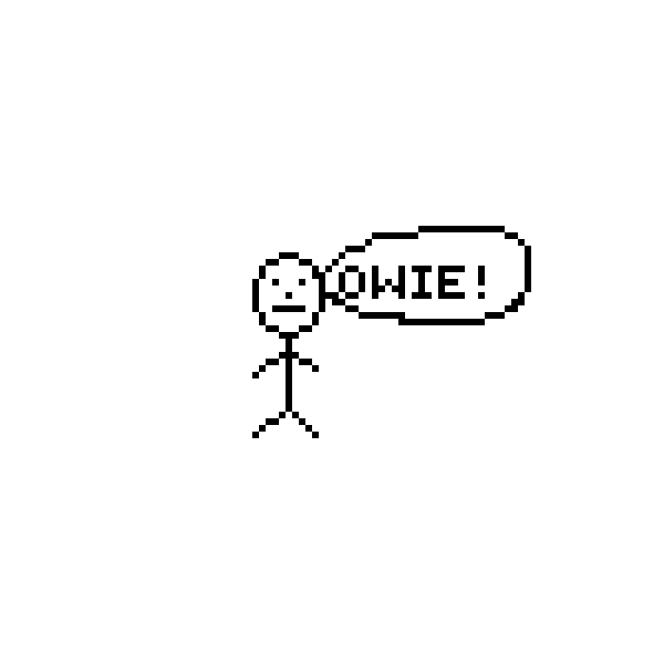 Owie again!